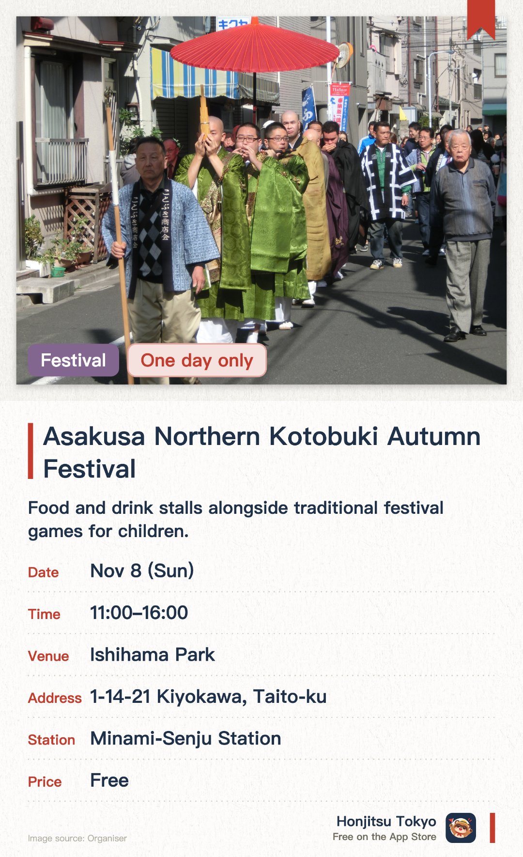 Asakusa Northern Kotobuki Autumn Festival. 8 Nov · Ishihama Park. Food and drink stalls alongside traditional festival games for children. Live stage entertainment and a community karaoke competition