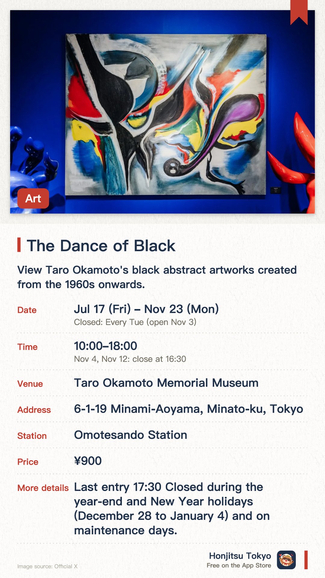 The Dance of Black. 17 Jul–23 Nov · Taro Okamoto Memorial Museum. View Taro Okamoto's black abstract artworks created from the 1960s onwards.. Three pieces created in a Japanese restaurant in 1961 will be displayed for the first time.
