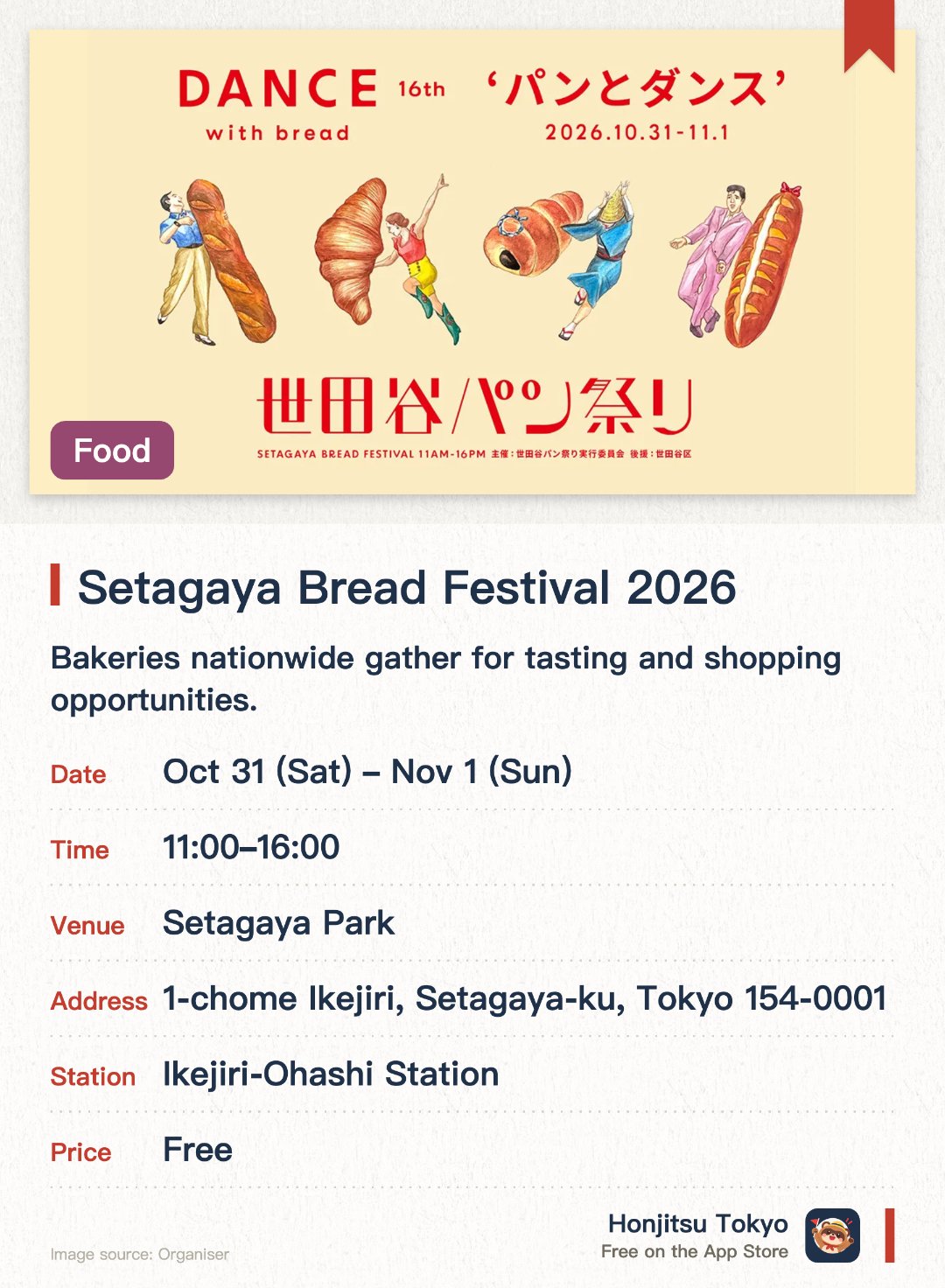 Setagaya Bread Festival 2026. Selected dates · next 31 Oct · Setagaya Park. Bakeries nationwide gather for tasting and shopping opportunities.