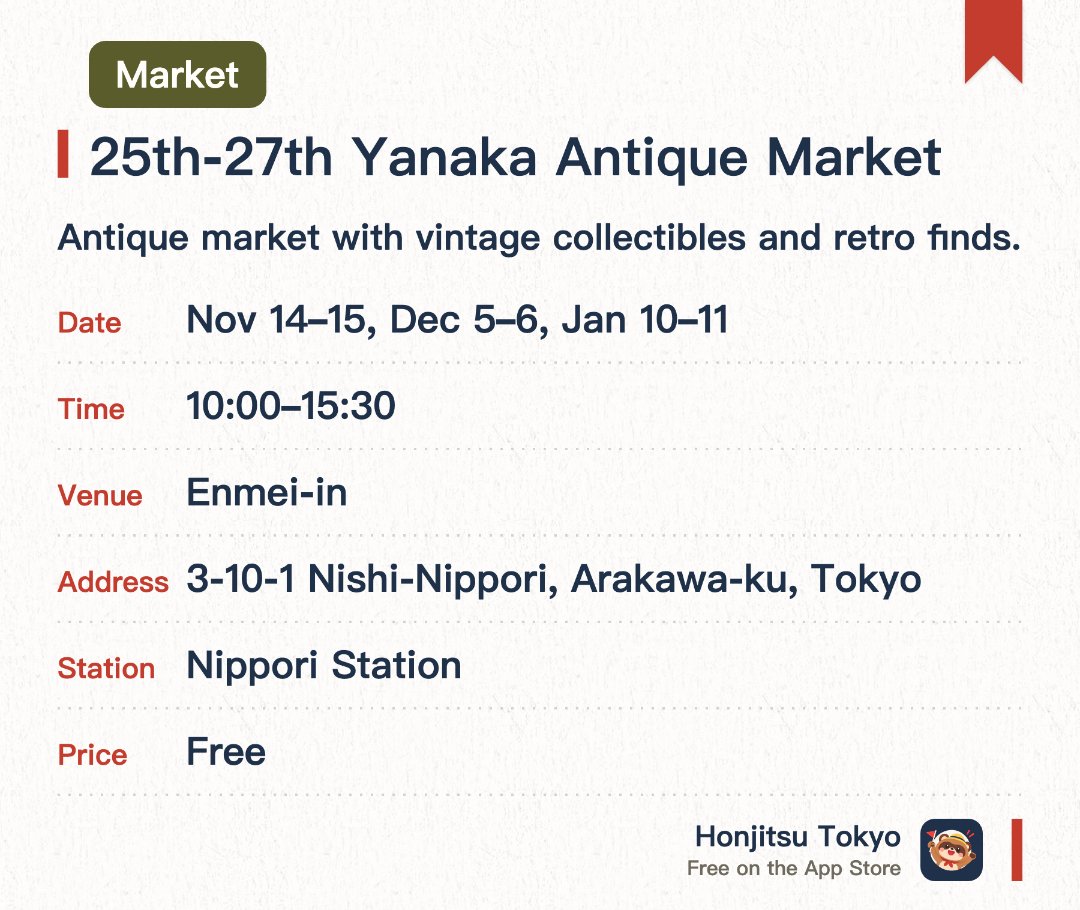 25th-27th Yanaka Antique Market. Selected dates · next 14 Nov · Enmei-in. Antique market with vintage collectibles and retro finds.. Monthly event 10am–3:30pm no booking needed.