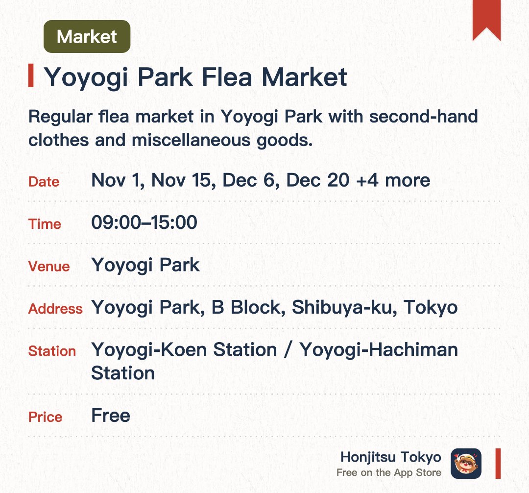 Yoyogi Park Flea Market. Selected dates · next 1 Nov · Yoyogi Park. Regular flea market in Yoyogi Park with second-hand clothes and miscellaneous goods.