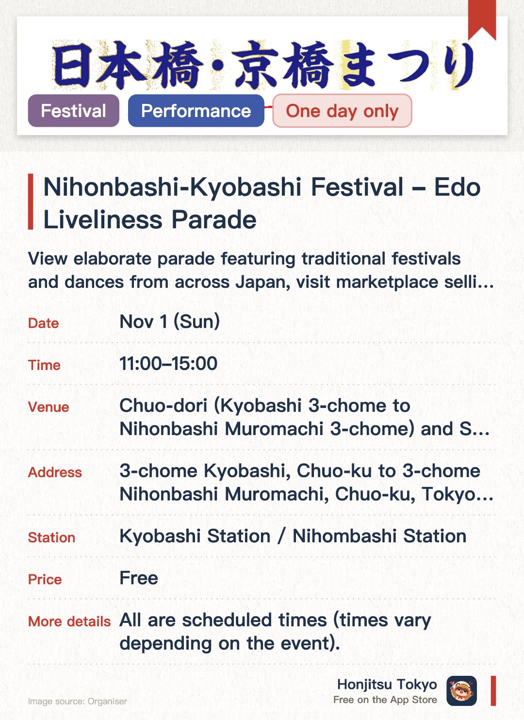 Nihonbashi-Kyobashi Festival ~Edo Liveliness Parade~. 1 Nov · Chuo-dori (Kyobashi 3-chome to Nihonbashi Muromachi 3-chome) and Surrounding Areas. View elaborate parade featuring traditional festivals and dances from across Japan, visit marketplace selling regional specialties.