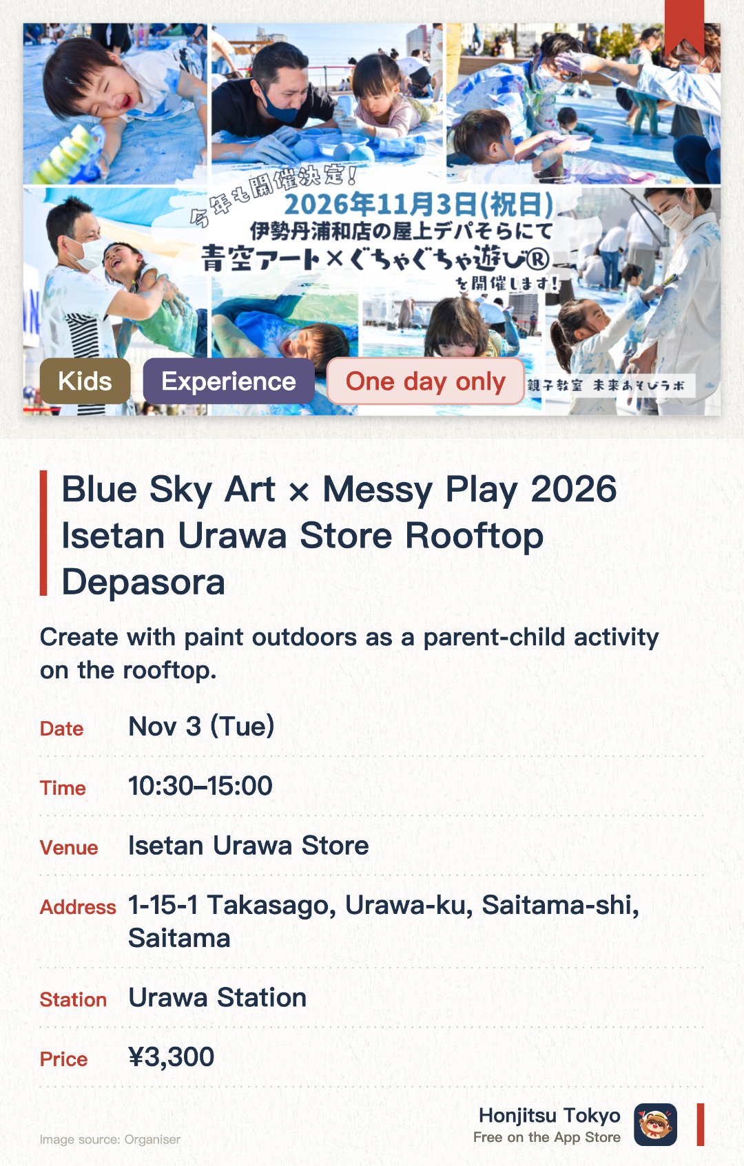 Blue Sky Art × Messy Play 2026 Isetan Urawa Store Rooftop Depasora. 3 Nov · Isetan Urawa Store. Create with paint outdoors as a parent-child activity on the rooftop.. Focuses on sensory experiences and emotional moments rather than finished artwork.