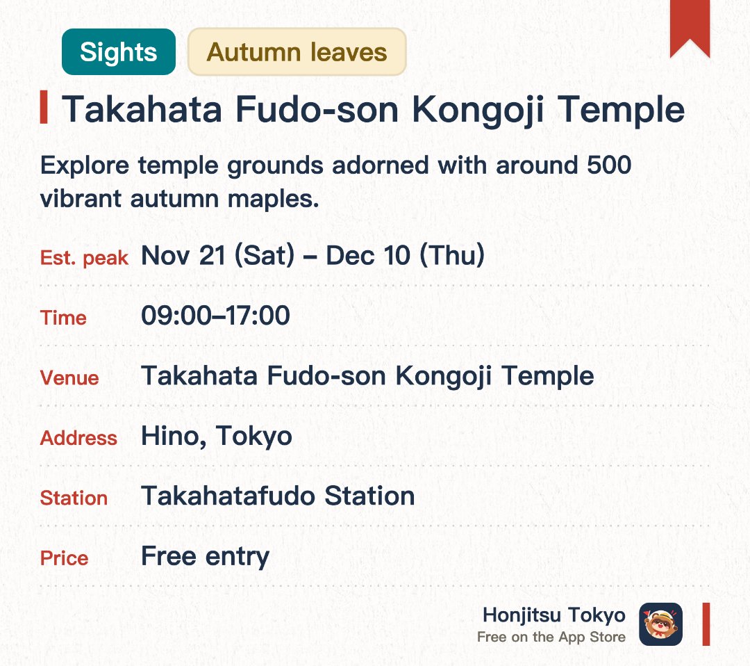 Takahata Fudo-son Kongoji Temple. 21 Nov–10 Dec · Takahata Fudo-son Kongoji Temple. Explore temple grounds adorned with around 500 vibrant autumn maples. Discover the historical ties to Shinsengumi vice-commander Toshizo Hijikata, including his statue. Admire ancient temple architecture designated as Important Cultural Properties