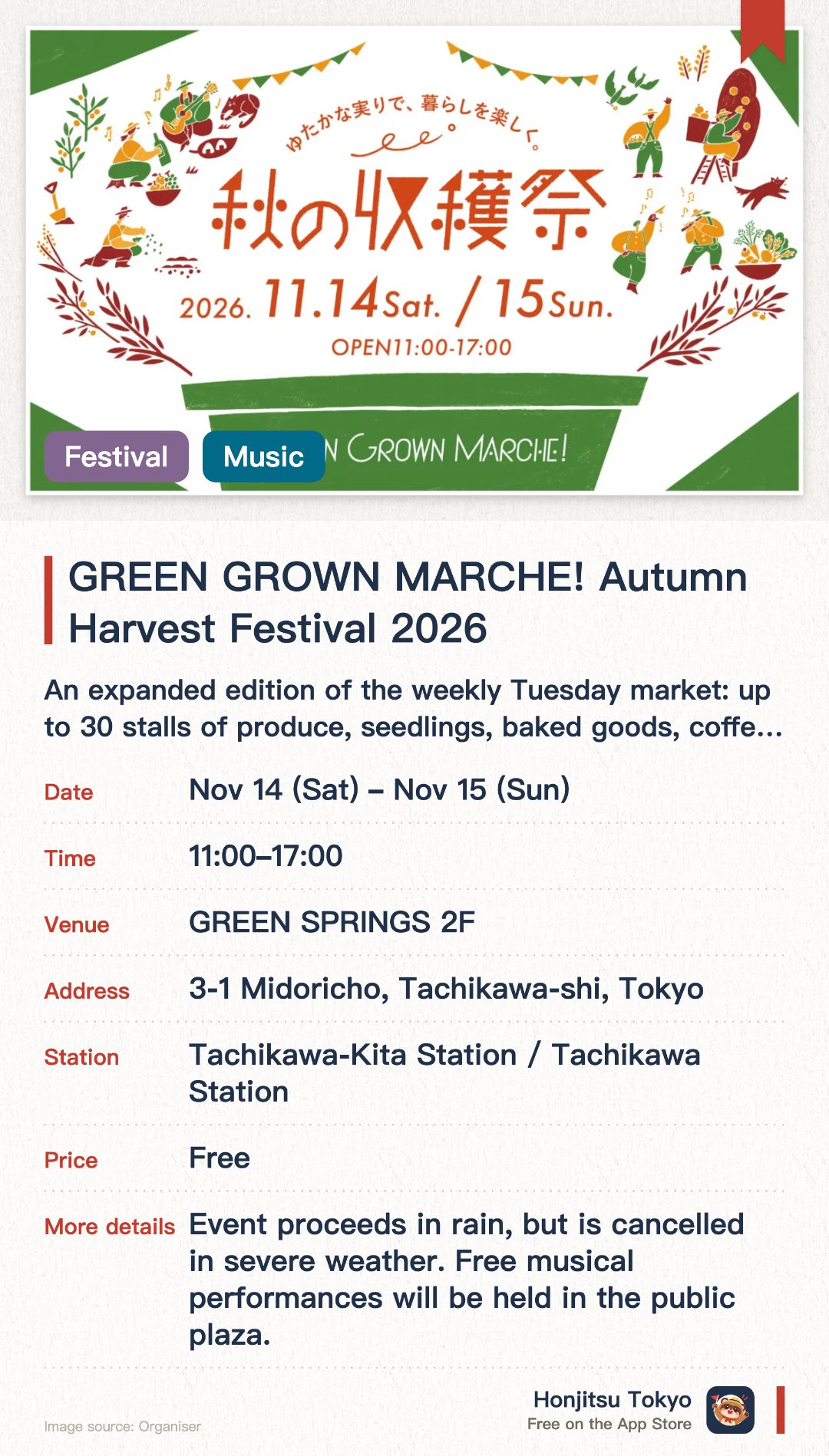 GREEN GROWN MARCHE! Autumn Harvest Festival 2026. 14 Nov–15 Nov · GREEN SPRINGS 2F. An expanded edition of the weekly Tuesday market: up to 30 stalls of produce, seedlings, baked goods, coffee and bread, plus food trucks. Free live music from six acts over two days, and heirloom vegetables from across Japan on show for the first time