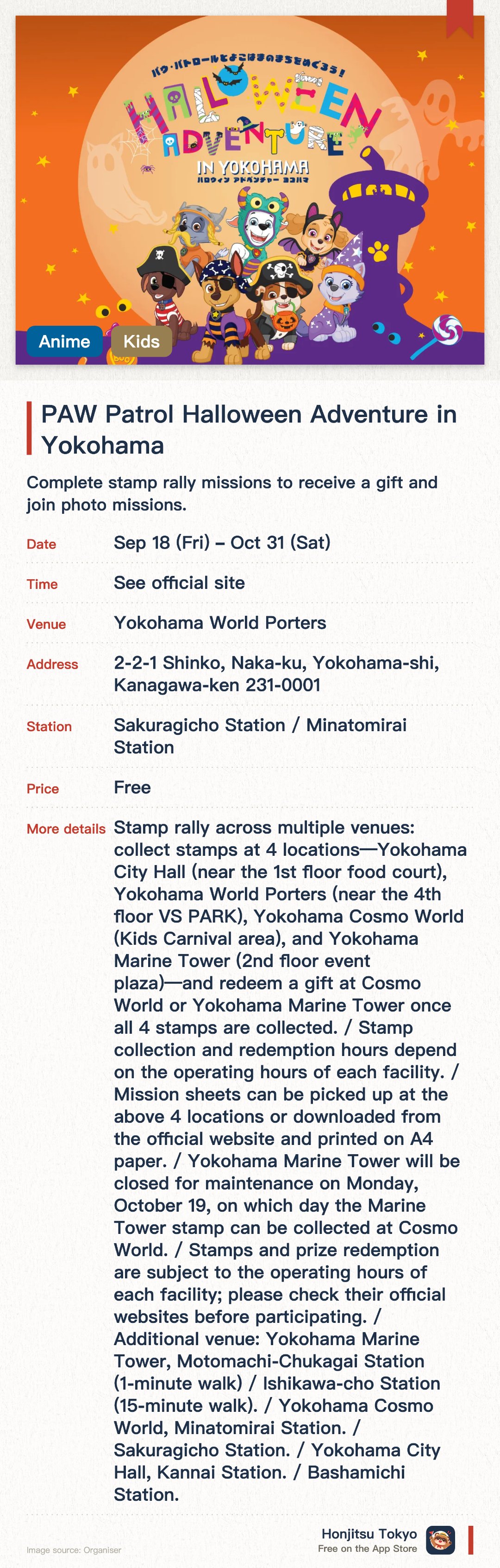 PAW Patrol Halloween Adventure in Yokohama. 18 Sep–31 Oct · Yokohama World Porters. Complete stamp rally missions to receive a gift and join photo missions.. Use camera flash for photos; multiple mission points along the route.
